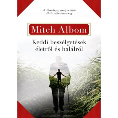 Keddi besz&amp;eacute;lget&amp;eacute;sek &amp;eacute;letről &amp;eacute;s hal&amp;aacute;lr&amp;oacute;l - Mitch Albom foto