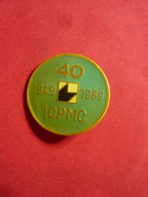 Insigna 40 Ani ICPMC - Institutul de Mine , d=2,5 cm ,metal si email foto