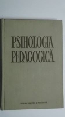 Psihologia pedagogica, manual pentru invatamantul superior, EDP, 1963 foto
