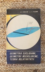 Geometria Euclidiana, Geometrii Neeuclidiene, Teoria Relativitatii - Vranceanu foto