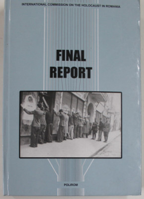 FINAL REPORT , INTERNATIONAL COMISSION ON THE HOLOCAUST IN ROMANIA , 2005 foto