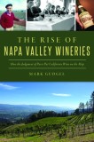 The Rise of Napa Valley Wineries: How the Judgment of Paris Put California Wine on the Map