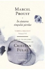 In cautarea timpului pierdut Vol.7: Timpul regasit - Marcel Proust