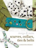 Scarves, Ties, Collars and Belts | Christina Brodie, A &amp; C Black Publishers Ltd