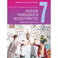 Educație tehnologică și aplicații practice. Manual clasa a VII-a - Paperback brosat - Loredana-Irena Săndulescu, Magda Dache, Marinela Mocanu - Aramis