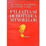 FILIATIA SI OCROTIREA MINORILOR-A. IONASCU, M. MURESAN, M.N. COSTIN, V. URSA-258292