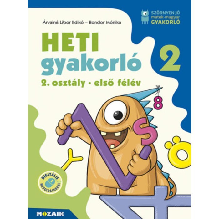 Heti gyakorl&oacute; 2. oszt&aacute;ly - első f&eacute;l&eacute;v - Magyar &eacute;s matek gyakorl&oacute;feladatok - &Aacute;rvain&eacute; Libor Ildik&oacute;