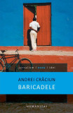 Baricadele - Paperback brosat - Andrei Crăciun - Humanitas