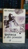Ipoteca si alte povestiri - Dan Mutascu