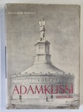 Monumentul Adamclissi - Florea Bobu Florescu, Ed. a II-a, 609 pagini, Istorie