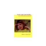 Tears and Tantrums: What to Do When Babies and Children Cry