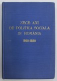 Zece Ani de Politica Sociala in Romania 1920-1930, Ministerul Muncii, Legatura Cartonata, Carte Istorie