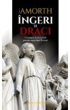 Ingeri si draci. Cincizeci de intrebari pentru exorcistul Romei - Parintele Amorth