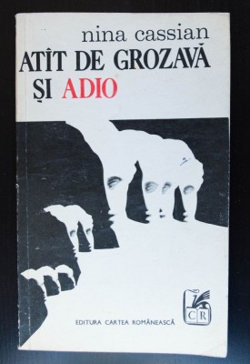 Nina Cassian - At&amp;icirc;t de grozavă și adio (confidențe fictive) (At&amp;acirc;t de grozavă...) foto