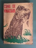 Cainii de vanatoare - Laurentiu Bratu , AGVPS, 1963 / R5P3F