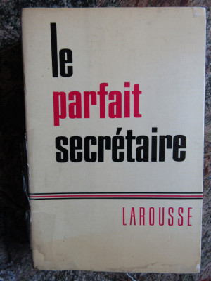 LE PARFAIT SECRETAIRE, LAROUSSE (CARTE IN LIMBA FRANCEZA) foto