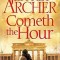 Jeffrey Archer - Cometh the Hour