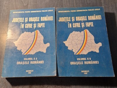 Judetele si orasele Romaniei in cifre si fapte volumul 2 Partea A si B foto