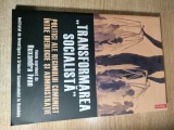 Transformarea socialista - Politici ale regimului comunist intre ideologie si administratie - Ruxandra Ivan (coord.), (Editura Polirom, 2009)