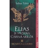 Elias si spioana Carturarilor III: Moartea la porti - Sabaa Tahir, Grupul Art
