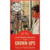 Ladybird Books For Grown-Ups True Or False Game