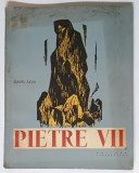 PIETRE VII - LEGENDE SI POVESTIRI DIN MUNTII APUSENI de DAVID SAVA , ilustratii de LUCACI ETHEL BAES , 1962 , * COPERTA PREZINTA URME DE UZURA
