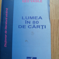 Geo Vasile - Lumea în 80 de cărți: dicționar de literatură străină, 2003