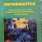 Informatica Manual Pentru Clasa A Ix-a - T. Sorin Emanuela Cerchez Marinel Serban , G362
