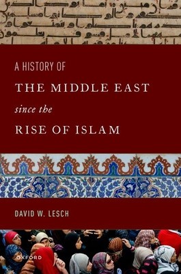 A History of the Middle East Since the Rise of Islam: From the Prophet Muhammad to the 21st Century foto