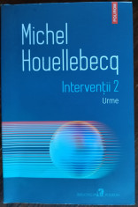 MICHEL HOUELLEBECQ - INTERVENTII 2: URME (POLIROM, 2021) foto