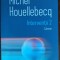 MICHEL HOUELLEBECQ - INTERVENTII 2: URME (POLIROM, 2021)