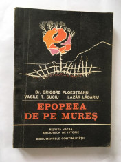 Epopeea de pe Mures- Grigore Ploesteanu, Vasile T. Suciu, foto