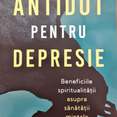 Antidot pentru depresie Beneficiile spiritualitatii asupra sanatatii mintale