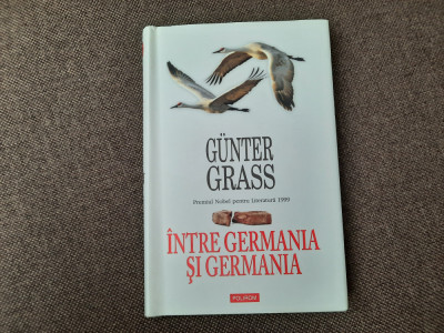 Gunter Grass - Intre Germania si Germania 19/1 foto
