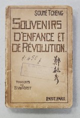 SOUVENIRS D'ENFANCE ET DE REVOLUTION par SOUME TCHENG, traducere de B. Van Vorst - PARIS, 1920 *Dedicatie catre Elena Vacarescu