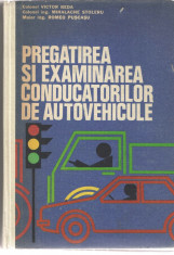 Pregatirea si examinarea conducatorilor de autovehicule V. Beda 1983 cartonata foto