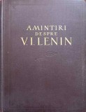 Amintiri Despre V.I. Lenin Vol. 1, Colectiv, 1957, Editura de Stat, Carte Istorie, 682 Pagini, Coperta Cartonata