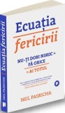 Ecuația fericirii (Ediția II) - Paperback brosat - Neil Pasricha - Publica