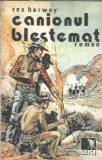 Canionul blestemat - Rex Harwey, Editura Ulise, 1991, 176 pagini, Literatura Clasica