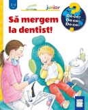 Să mergem la dentist! - Hardcover - Doris R&uuml;bel - Casa