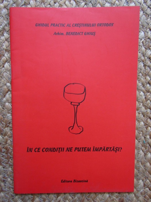 BENEDICT GHIUS, IN CE CONDITII NE PUTEM IMPARTASI?