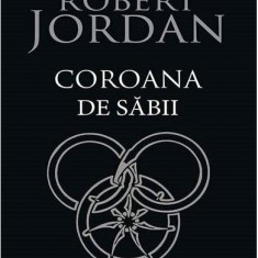 Roata Timpului Vol 7 - Coroana De Sabii, Robert Jordan - Editura RAO Books