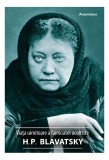 Viața uimitoare a faimoasei ocultiste H. P. Blavatsky - Paperback brosat - Anonimus - Ganesha