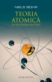 Teoria atomica si descrierea naturii - Humanitas