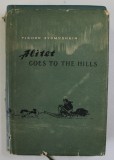 ALITET GOES TO THE HILLS , A NOVEL by TIKHON SYOMUSHKIN , 1952