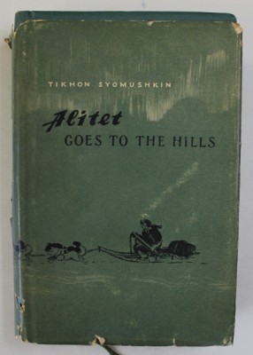 ALITET GOES TO THE HILLS , A NOVEL by TIKHON SYOMUSHKIN , 1952 foto