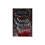 Stalked by Seduction and Shadows