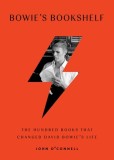 Bowie&#039;s Bookshelf: The Hundred Books That Changed David Bowie&#039;s Life