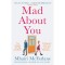 Mad About You - Mhairi Mcfarlane
