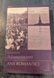 Anii romantici Gabriela Adamesteanu cu autograf